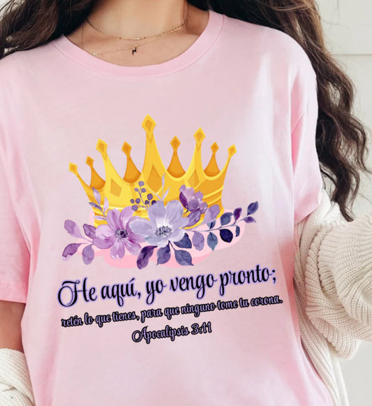 Camisa "He Aqui Vengo Pronto Reten Lo Que Tienes"